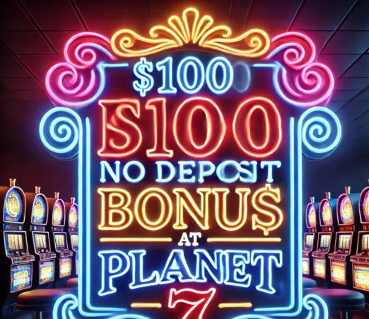 A-neon-sign-in-a-casino-like-setting-that-reads-100-No-Deposit-Bonus-at-Planet-7-Casino